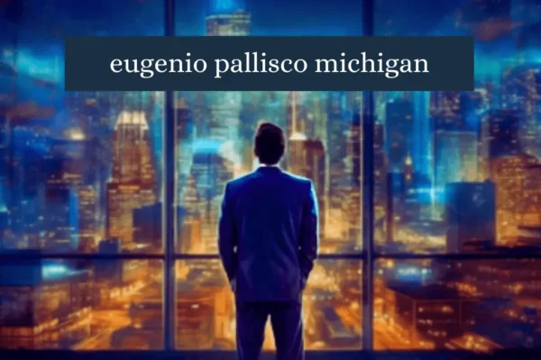 Eugenio Pallisco Michigan