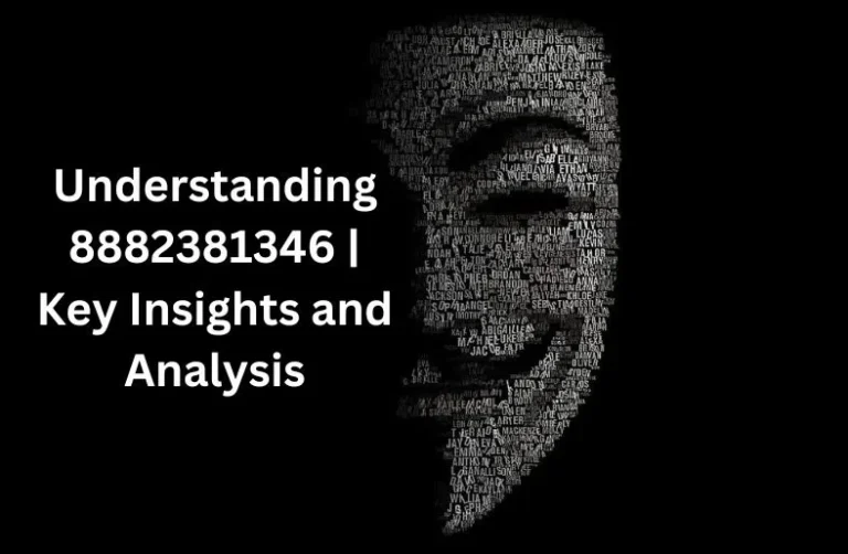 Understanding 8882381346 | Key Insights and Analysis
