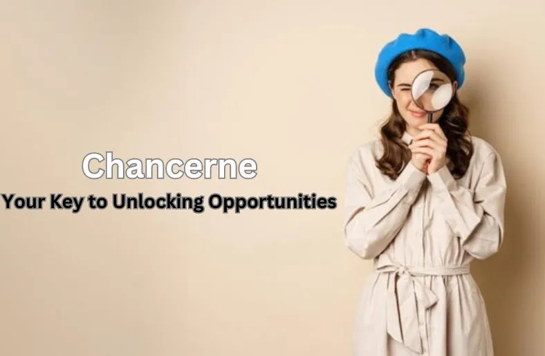 Chancerne Your Key to Unlocking Opportunities