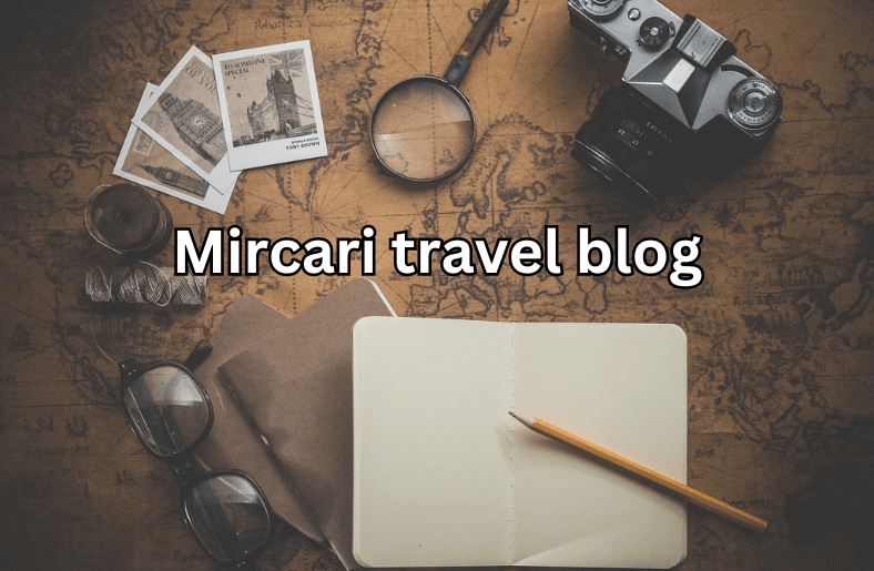 Mircari Travel Blog: Unveiling Authentic Global Adventures
