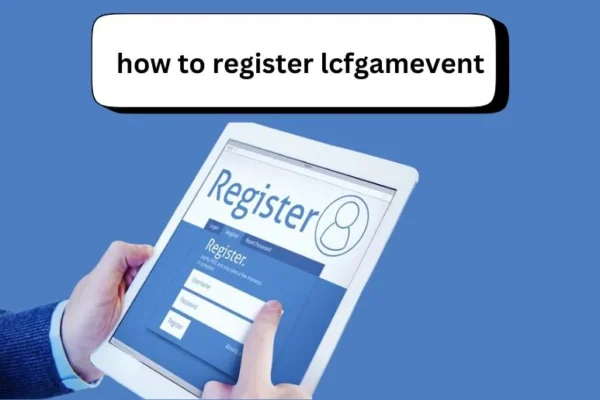 How to Register LCFGAMEVENT | Easy Sign-Up Tips