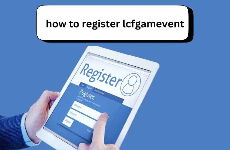 How to Register LCFGAMEVENT | Easy Sign-Up Tips
