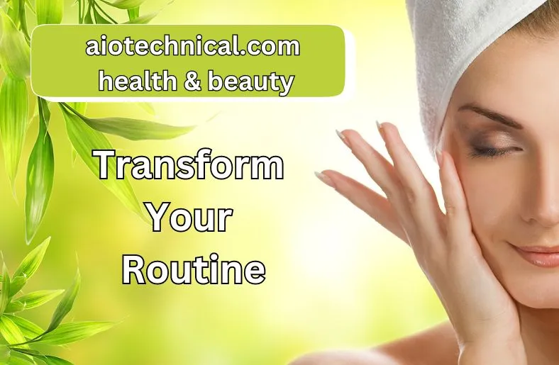 aiotechnical.com Health & Beauty | Transform Your Routine