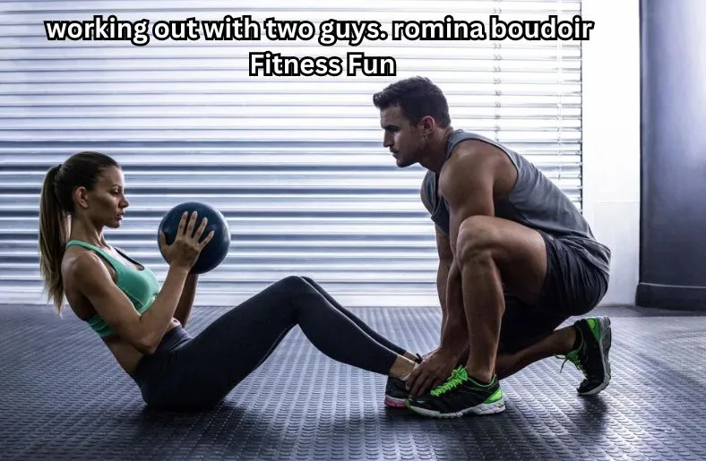 working out with two guys. romina boudoir Fitness Fun