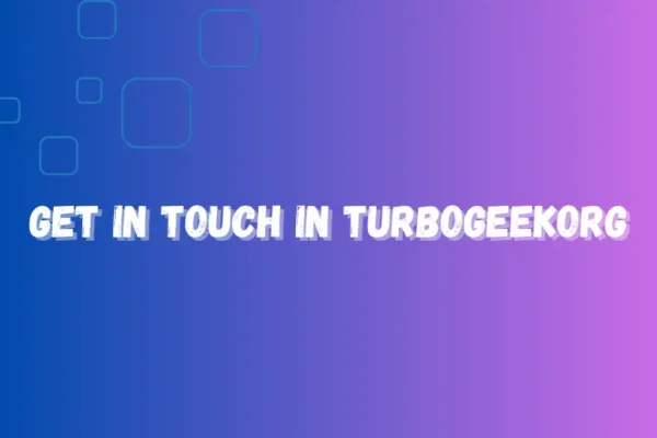 get in touch in turbogeekorg