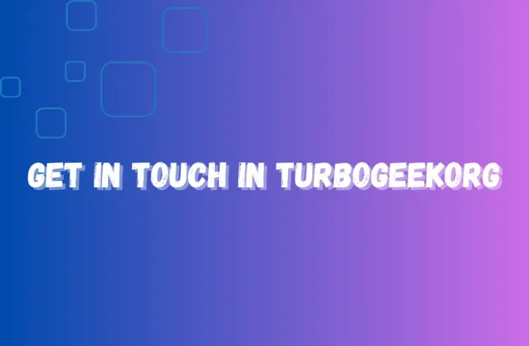 get in touch in turbogeekorg